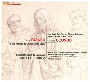 Franck & Gounod: Sept paroles du Christ en croix