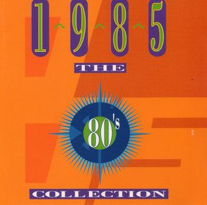 The 80’s Collection: 1985