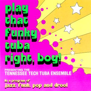 Play That Funky Tuba Right, Boy!