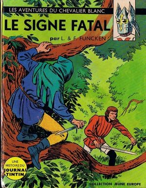 Le Signe fatal - Le Chevalier Blanc, tome 4