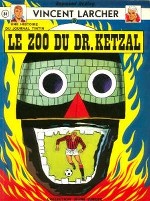 Le Zoo du Dr. Ketzal - Vincent Larcher, tome 5