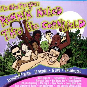 The Ska Parade: Runnin' Naked Thru the Cornfield