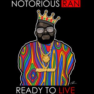 Notorious R.A.N: Ready To Live