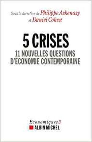 5 crises - 11 nouvelles questions d'économie contemporaine