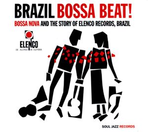 Brazil Bossa Beat! Bossa Nova and the Story of Elenco Records, Brazil