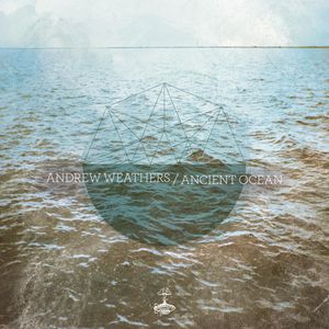 Andrew Weathers / Ancient Ocean