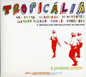 Tropicália: A Brazilian Revolution in Sound