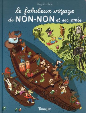 Le fabuleux voyage de Non-Non et ses amis