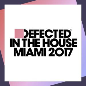 Defected in the House: Miami 2017