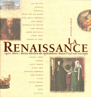 La Renaissance - 1401-1610 : deux siècles de splendeur dans l'art en Europe