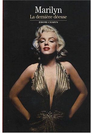 Marilyn : La Dernière Déesse