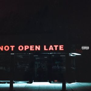 Not Open Late