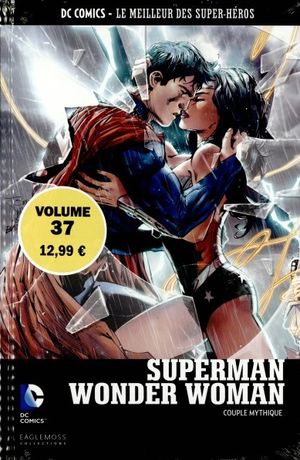 Superman / Wonder Woman : Couple mythique - DC Comics, Le Meilleur des Super-Héros, tome 37