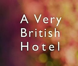 image-https://media.senscritique.com/media/000016875872/0/a_very_british_hotel.jpg