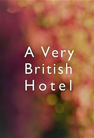 A Very British Hotel