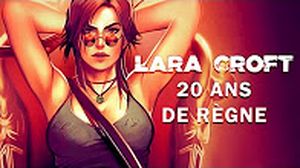 Lara Croft : 20 ans de règne