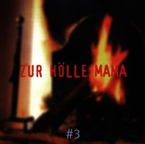 Perlen deutschsprachiger Popmusik, Volume III: Zur Hölle Mama