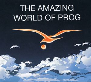 The Amazing World of Prog