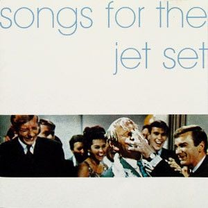 Songs for the Jet Set, Volume 1