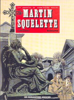 Martin Squelette - Les enquêtes du commissaire Raffini, tome 4