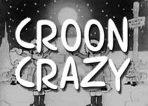 Croon Crazy