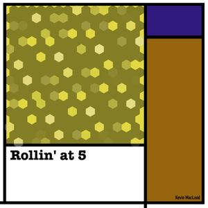 Rollin’ at 5