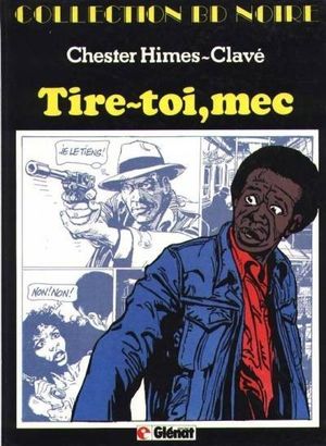 Tire-toi, mec