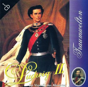 Ludwig II.: Traumwelten