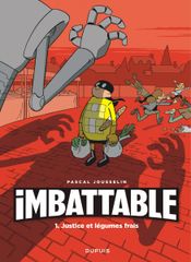 Couverture Justice et légumes frais - Imbattable, tome 1 Couverture Justice et légumes frais - Imbattable, tome 1