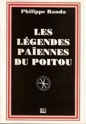 Les légendes paiennes du Poitou