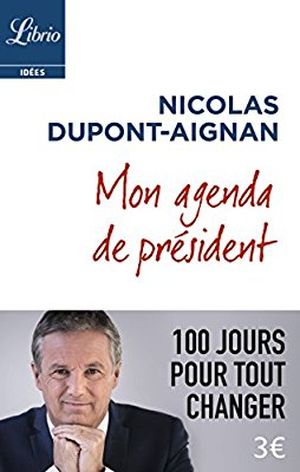 Mon agenda de président : 100 jours pour tout changer