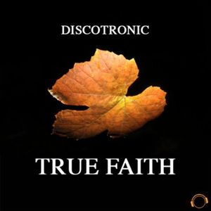True Faith (Discotronic's hacienda radio mix)