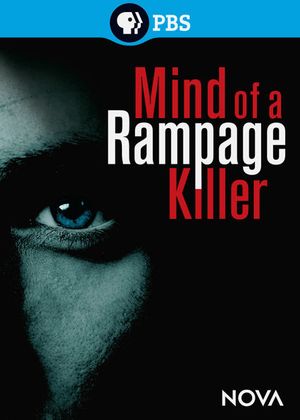 NOVA: Mind of a Rampage Killer