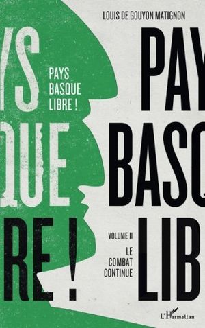 Pays basque libre !: Volume II - Le combat continue