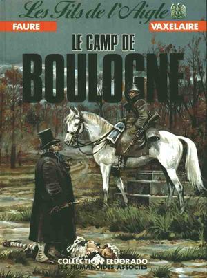 Le Camp de Boulogne - Les Fils de l'Aigle, tome 5