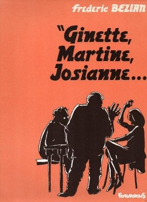 Ginette, Martine, Josiane...