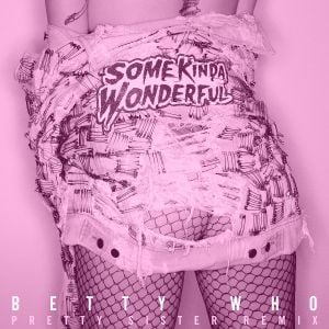 Some Kinda Wonderful (Pretty Sister remix)