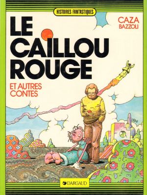 Le Caillou rouge et autres contes