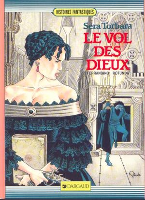 Le Vol des dieux - Sera Torbara, tome 1