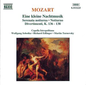 Eine kleine Nachtmusik / Serenata notturna / Notturno / Divertimenti, K. 136 - 138