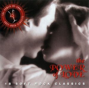 The Power of Love: 18 Soft Rock Classics