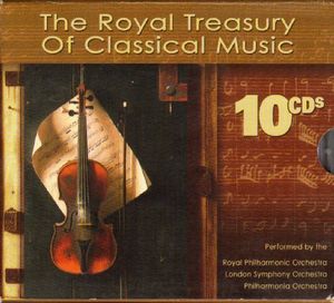 The Royal Treasury of Classical Music, Volume 6 (Royal Philharmonic Orchestra, London Symphony Orchestra, Philharmonia Orchestra