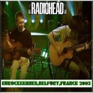 Radiohead - Les Eurockeennes de Belfort 2003