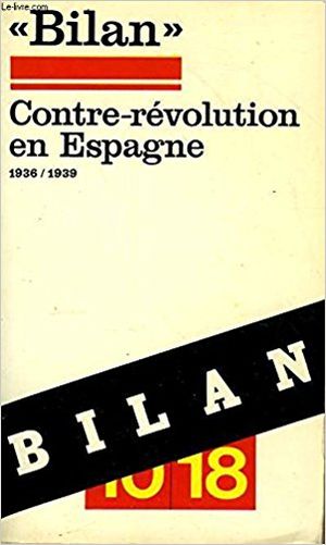 "Bilan", contre-révolution en Espagne. 1936/1939