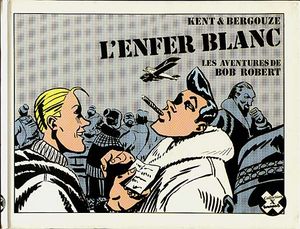 L'enfer blanc - Les Aventures de Bob Robert, tome 2