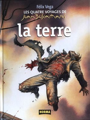 Les quatre voyages de Juan Buscamares : tome 3 - La terre