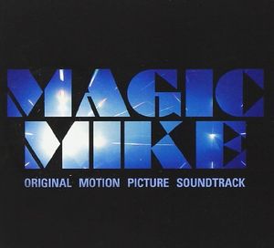Magic Mike: Original Motion Picture Soundtrack (OST)