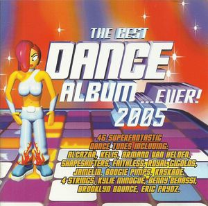 The Best Dance Album in the World... Ever! 2005