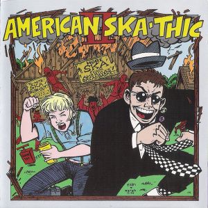 American Skathic 2: More Ska From America's Breadbasket
