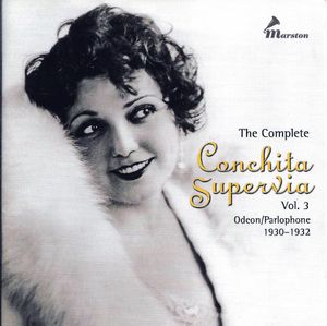 The Complete Conchita Supervia, Vol. 3: Odeon/Parlophone 1930-1932